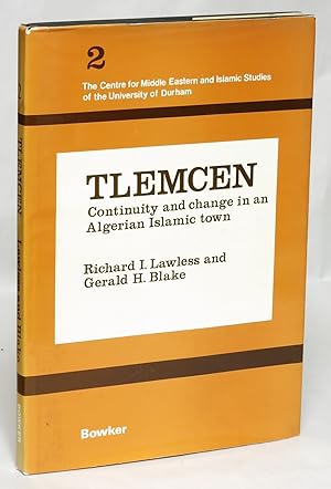 Imagen del vendedor de Tlemcen: Continuity and Change in an Algerian Islamic Town (Centre for Middle Eastern and Islamic Studies publications ; 2) a la venta por Eureka Books