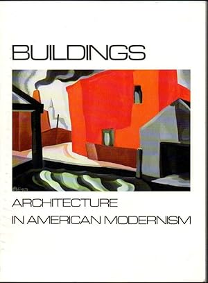 Seller image for Buildings: Architecture in American Modernism: An Exhibition for the Benefit of the Skowhegan School of Painting and Sculpture October 29-November 29, 1980 for sale by Clausen Books, RMABA