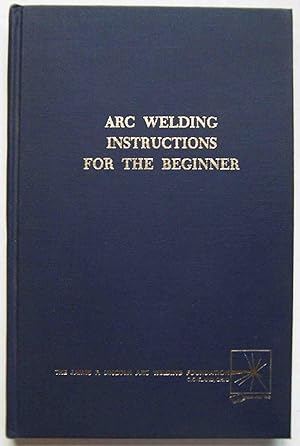 Arc Welding Instructions for the Beginner