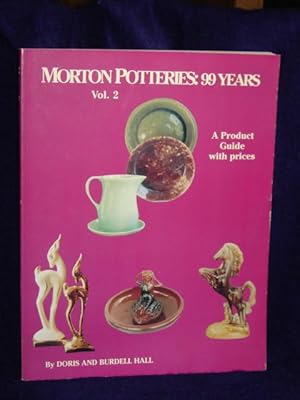 Seller image for Morton's Potteries: 99 years. Volume II: 1877-1976. A HistoricalSketch, Product Identification and Value Guide. for sale by Gil's Book Loft