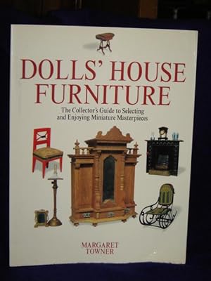 Image du vendeur pour Dolls' House Furniture: the collector's guide to selecting and enjoying miniature masterpieces mis en vente par Gil's Book Loft