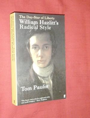 THE DAY STAR OF LIBERTY: William Hazlitt's Radical Style.