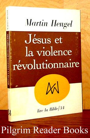 Jésus et la violence révolutionnaire.