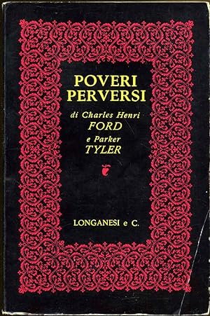 Imagen del vendedor de POVERI PERVERSI. Romanzo di Charles Henri Ford e Parker Tyler. a la venta por Kurt Gippert Bookseller (ABAA)