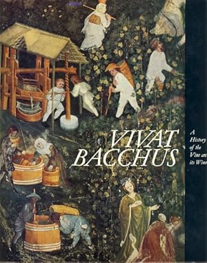 Vivat Bacchus : a history of the vine and its wine. [Transl. from the German by Neil Jones. Ed. b...