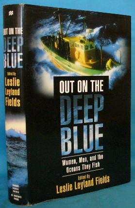 Seller image for Out on the Deep Blue: Women, Men, and the Oceans They Fish for sale by Alhambra Books