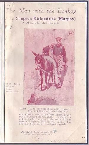 Seller image for The Man and the Donkey: A Narration of the Undaunted Chivalry of John Simpson Kirkpatrick [Murphy] in the Gallipoli Campaign, 1915 for sale by Renaissance Books, ANZAAB / ILAB