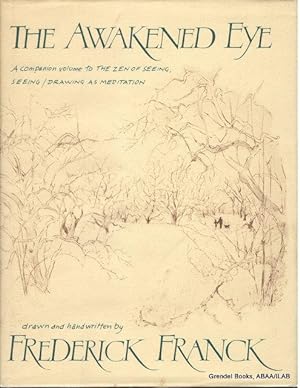 Image du vendeur pour Awakened Eye: A Companion Volume to The Zen of Seeing, Seeing / Drawing as Meditation. mis en vente par Grendel Books, ABAA/ILAB