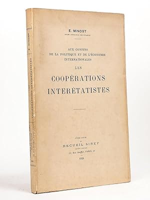 Aux confins de la politique et de léconomie internationales. Les coopérations interétatistes.