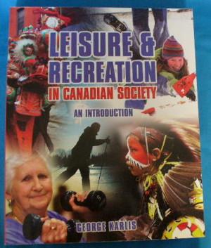 Leisure & Recreation in Canadian Society: An Introduction