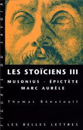 Les Stoïciens III : Musonius, Epictète, Marc Aurèle