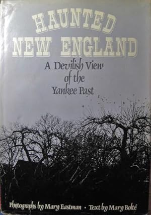 Image du vendeur pour Haunted New England a Devilish View of the Yankee Past mis en vente par 20th Century Lost & Found