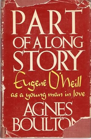 Imagen del vendedor de Part of a Long Story : Eugene O'Neill as a young man in love. a la venta por City Basement Books