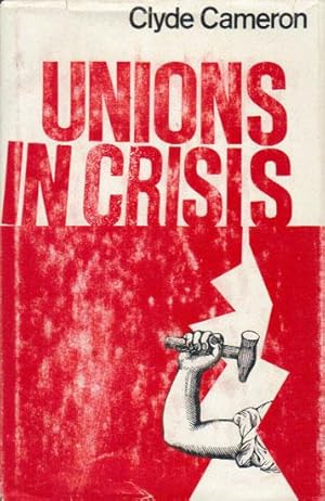 Seller image for UNIONS IN CRISIS. for sale by Black Stump Books And Collectables