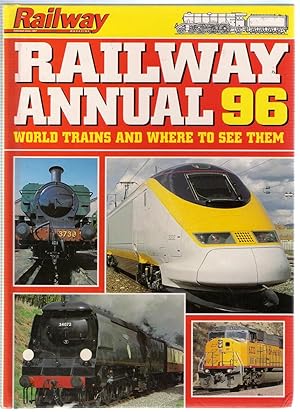 Seller image for Railway Annual 96: World Trains and Where to See Them for sale by Michael Moons Bookshop, PBFA