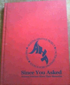 Bild des Verk�ufers f�r Since You Asked : Arizona Veterans Share Their Memories zum Verkauf von Chapter 1