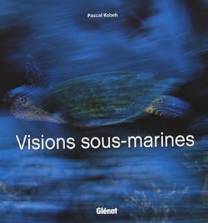 VISIONS SOUS-MARINES