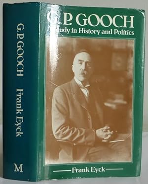 Gooch, G.P, A study in History and Politics