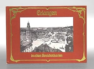 Bild des Verk�ufers f�r Erlangen in alten Ansichtskarten. zum Verkauf von Antiquariat An der Rott Oswald Eigl
