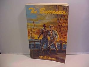 The Buccaneer: Including "the Chronicle of Tommy the Cutlass" As Rendered into Modern English ; T...