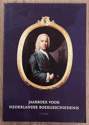 Bild des Verkufers fr Jaarboek voor Nederlandse Boekgeschiedenis 11 / 2004. zum Verkauf von Frans Melk Antiquariaat