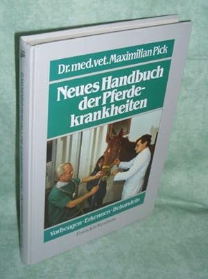 Neues Handbuch der Pferdekrankheiten. Vorbeugen, Erkennen, Behandeln.