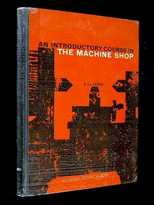 An Introductory Course in the Machine Shop.