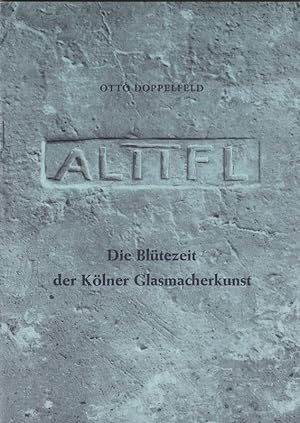 Seller image for Die Bltezeit der Klner Glasmacherkunst for sale by Versandantiquariat Karin Dykes