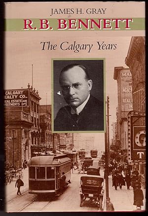 R.B. Bennett The Calgary Years