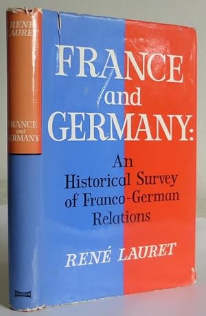 France and Germany: An Historical Survey of Franco-German Relations