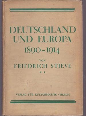 Deutschland und Europa 1890 - 1914. Ein Handbuch zur Vorgeschichte des Weltkrieges mit den wichti...