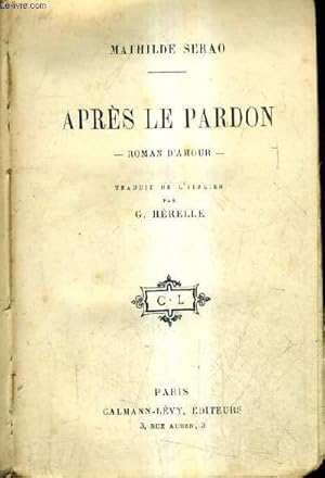 Bild des Verkufers fr APRES LE PARDON - ROMAN D'AMOUR. zum Verkauf von Le-Livre