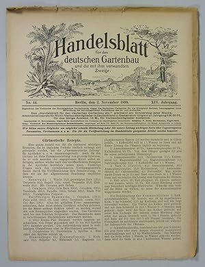 Imagen del vendedor de HANDELSBLATT FR DEN DEUTSCHEN GARTENBAU UND DIE MIT IHM VERWANDTEN ZWEIGE, 14. Jahrgang (1899), Nr. 44. (2. November 1899). (Enthlt u.a.: Grtnerische Rezepte zur Bekmpfung von Kommaschildlaus, Feldschnecken, Erdflhen uva. S. 1 ff.) a la venta por Antiquariat Bookfarm