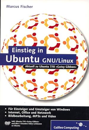Bild des Verkufers fr Einstieg in Ubuntu GNU / LinuX . Aktuell zu Ubuntu 7.10 - Gutsy Gibbon . MIt DVD zum Verkauf von Versandantiquariat Boller