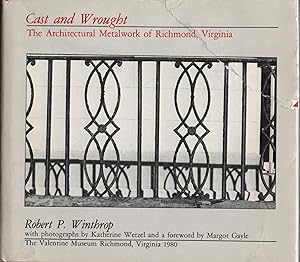 Seller image for Cast and Wrought: The Architectural Metalwork of Richmond, Virginia for sale by Clausen Books, RMABA