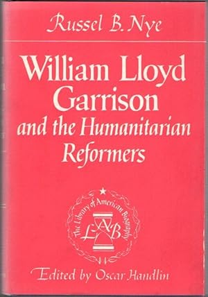 Imagen del vendedor de William Lloyd Garrison and the Humanitarian Reformers a la venta por Clausen Books, RMABA