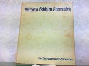 Seller image for Matrosen, Soldaten, Kameraden. Ein Bildbuch von der Reichsmarine. for sale by Antiquariat Ehbrecht - Preis inkl. MwSt.