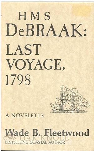 Seller image for HMS DEBRAAK: LAST VOYAGE, 1798, A NOVELETTE for sale by Oak Knoll Books, ABAA, ILAB