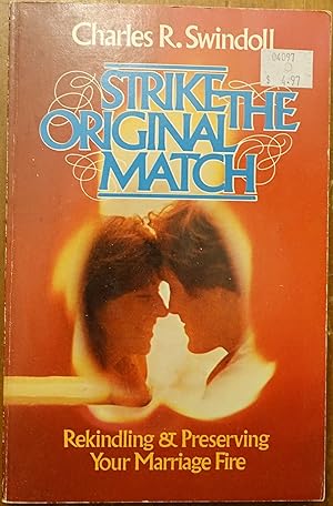 Strike the Original Match: Rekindling and Preserving Your Marriage Fire