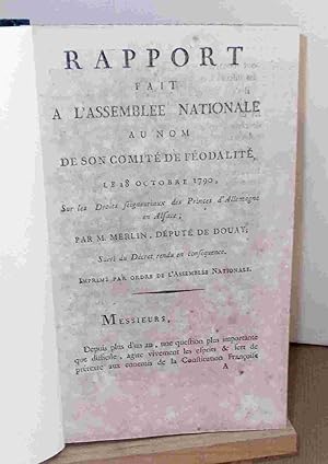 Seller image for RAPPORT FAIT A L'ASSEMBLEE NATIONALE AU NOM DE SON COMITE DE FEODALITE LE 28 OCTOBRE 1790 SUR LES DROITS SEIGNEURIAUX DES PRINCES D' ALLEMAGNE EN ALSACE for sale by Livres 113