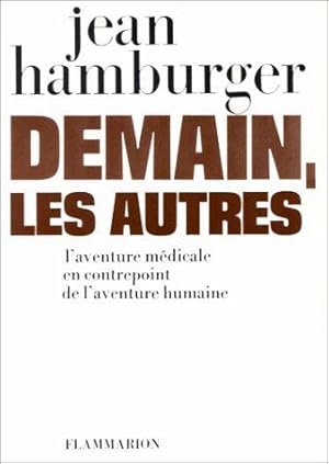 Bild des Verkufers fr Demain, les autres: L'aventure mdicale en contrepoint de l'aventure humaine zum Verkauf von JLG_livres anciens et modernes