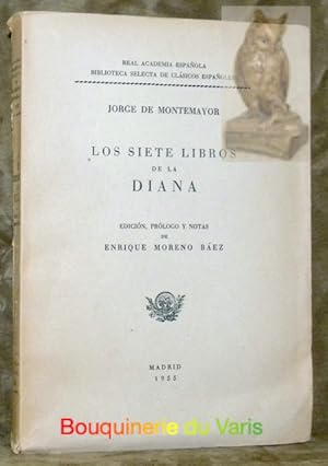 Bild des Verkufers fr Los siete libros de la Diana. Edicion, prologo y notas de Enrique Moreno Baez. zum Verkauf von Bouquinerie du Varis