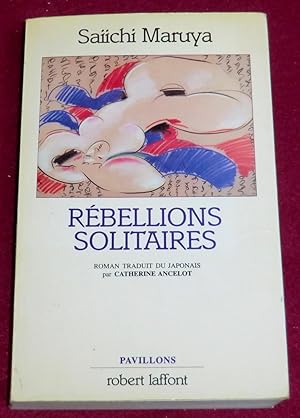Bild des Verkufers fr REBELLIONS SOLITAIRES zum Verkauf von LE BOUQUINISTE