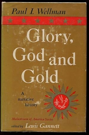 Glory, God and Gold : A Narrative History