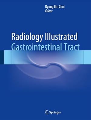 Seller image for Radiology Illustrated: Gastrointestinal Tract for sale by AHA-BUCH GmbH