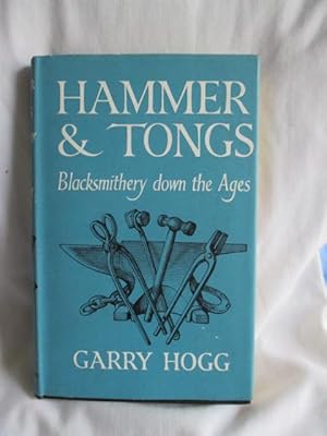 Hammer & Tongs - Blacksmithery down the Ages