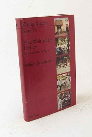 Bild des Verkufers fr Eine Welt voller Farben : 22 chinesische Portrts / Zhang Xinxin ; Sang Ye. [Hrsg. von Eva Mller. Aus d. Chines. bers. von Ines Grndel .] zum Verkauf von Versandantiquariat Buchegger