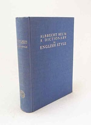 Bild des Verkufers fr A dictionary of English style / published with the cooperation of A. H. J. Knight, Trinity College Cambridge by Albrecht Reum zum Verkauf von Versandantiquariat Buchegger