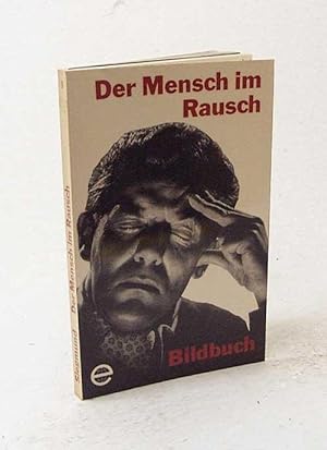 Imagen del vendedor de Der Mensch im Rausch / Georg Siegmund ; Anton Christian Hofmann a la venta por Versandantiquariat Buchegger