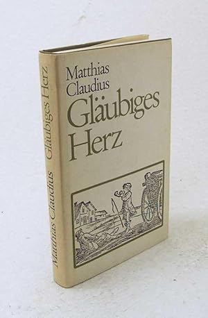 Imagen del vendedor de Glubiges Herz : Sein Werk fr uns / Matthias Claudius. Hrsg. von Willi A. Koch a la venta por Versandantiquariat Buchegger